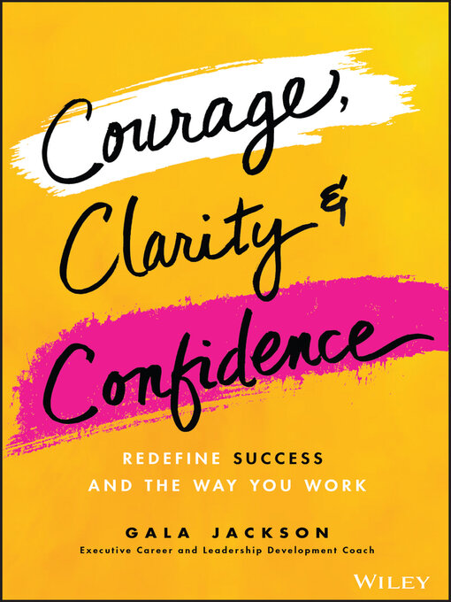 Title details for Courage, Clarity, and Confidence by Gala Jackson - Available